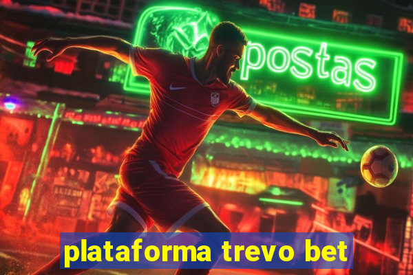 plataforma trevo bet